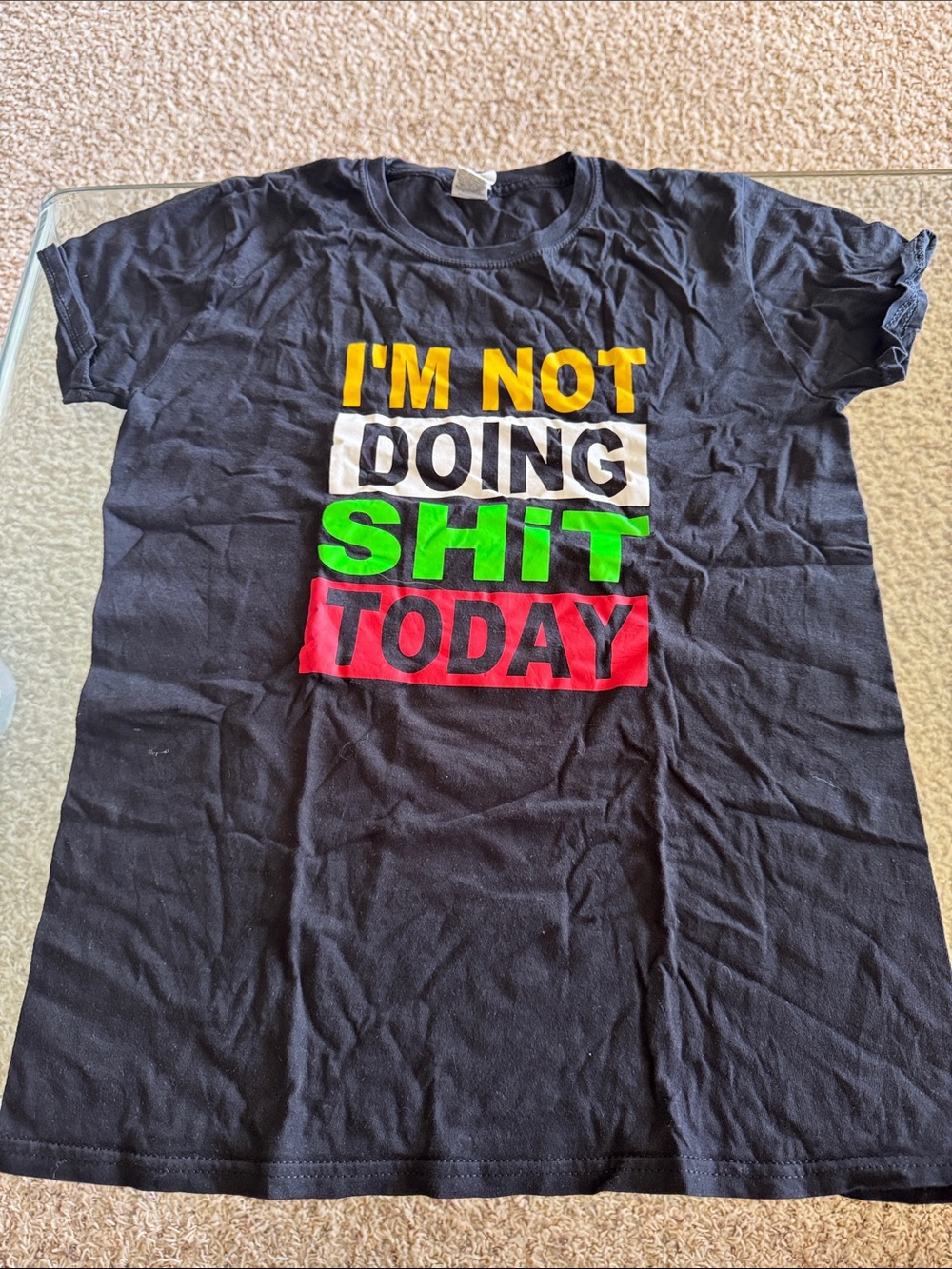 Black graphic shirt I‘m not doing shit today, excellent condition